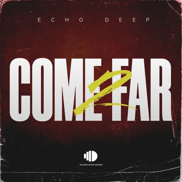 Echo Deep – Come 2 Far