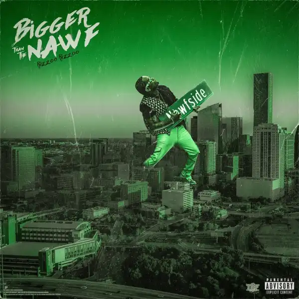 Rizzoo Rizzoo - Bigger Than The Nawf (Album)