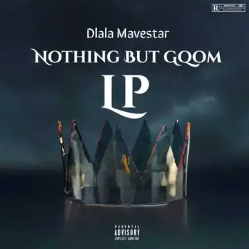 Dlala Mavestar – Let Them Burn ft. Dlala Chass
