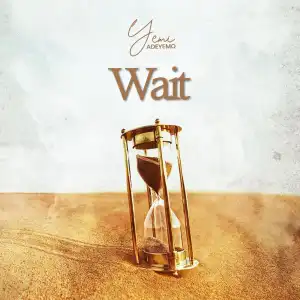 Yemi Adeyemo – Wait