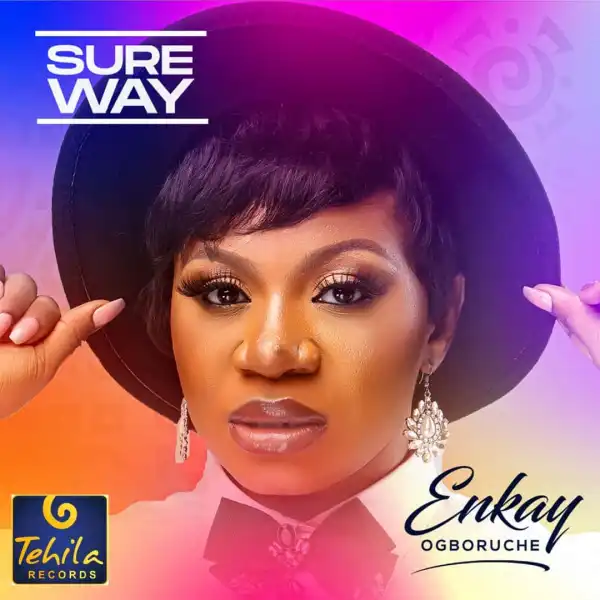 Minister Enkay Ogboruche – Sure Way