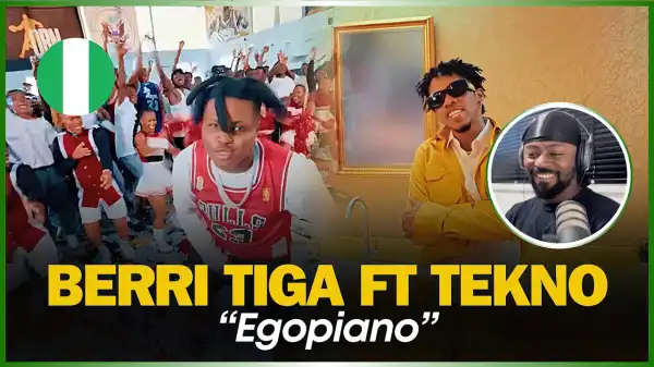Berri Tiga - Egopiano ft Tekno (Video)