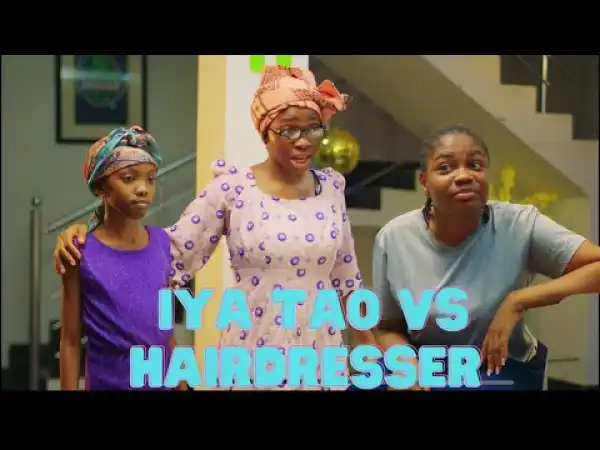 Taaooma – Mama Tao vs Village Hairdresser (Comedy Video)