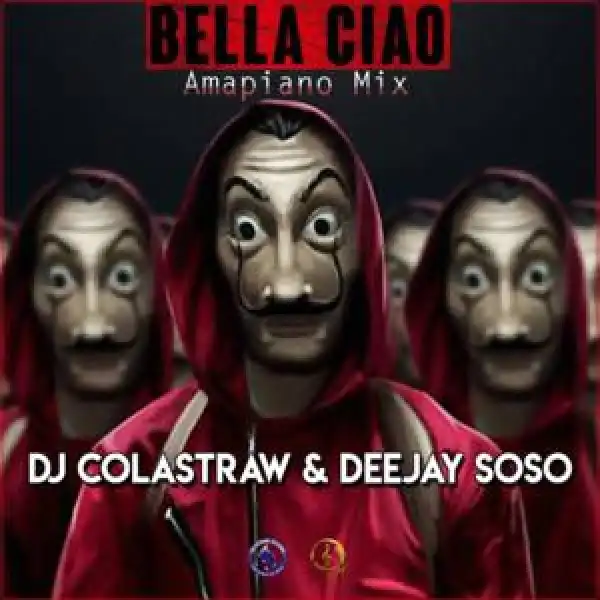 DJ Colastraw & Deejay Soso – Bella Ciao (Money Heist)