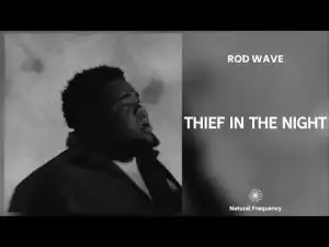 Rod Wave – Thief In The Night