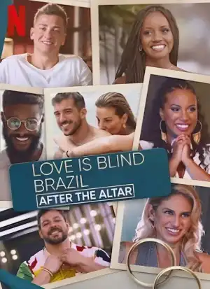 Love Is Blind Brazil After The Altar (2023)
