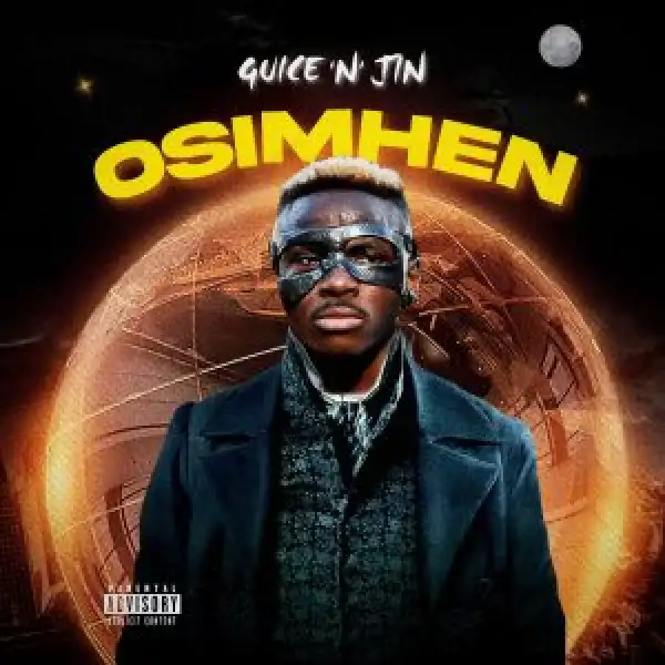 Guice ‘n’ jin – Osimhen