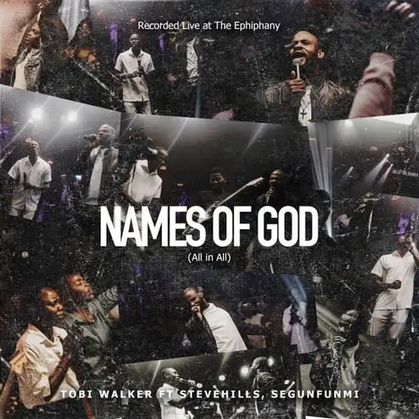 Tobi Walker – Names Of God (All In All) Ft. SteveHills