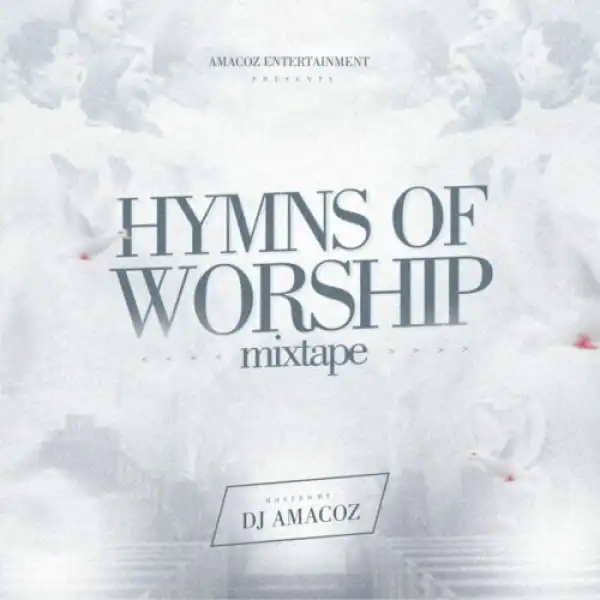 DJ Amacoz – Hymns Of Worship Mix