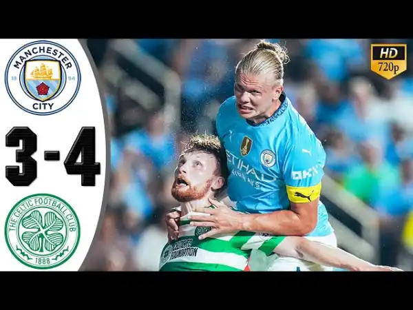 Manchester City vs Celtic 3 - 4 (Friendly 2024 Goals & Highlights)