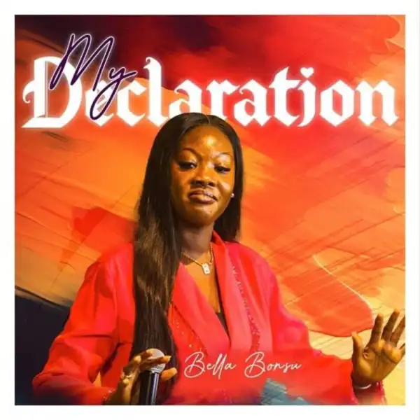 Bella Bonsu – My Declaration