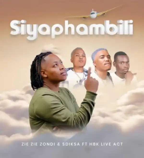 ZIE ZIE Zondi – Siyaphambili Ft Sdiksa & HBK Live Act