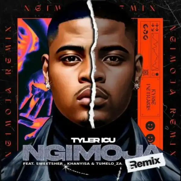 Tyler ICU, Sweetsher, Khanyisa, Tumelo_za – NGIMOJA (Remix)