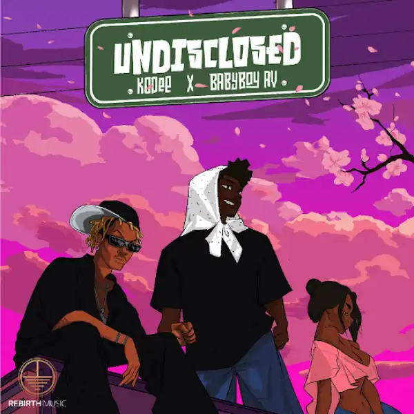 KODEE – UNDISCLOSED Ft Babyboy AV