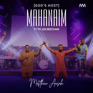 Matthew Ansah – Mahanaim ft Pastor Joe Beecham