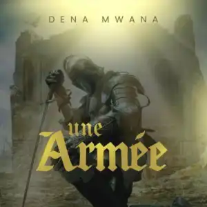 Dena Mwana – Une Armée