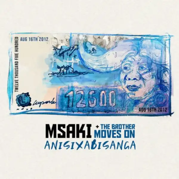 Msaki – Anisixabisanga ft. The Brother Moves On