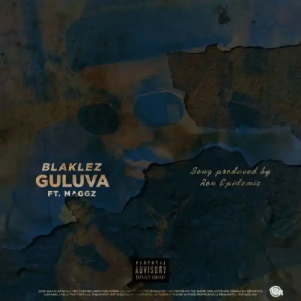 Blaklez – Guluva Ft. Maggz
