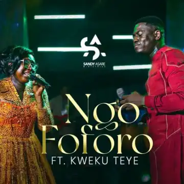 Sandy Asare – Ngo Foforo Ft. Kweku Teye
