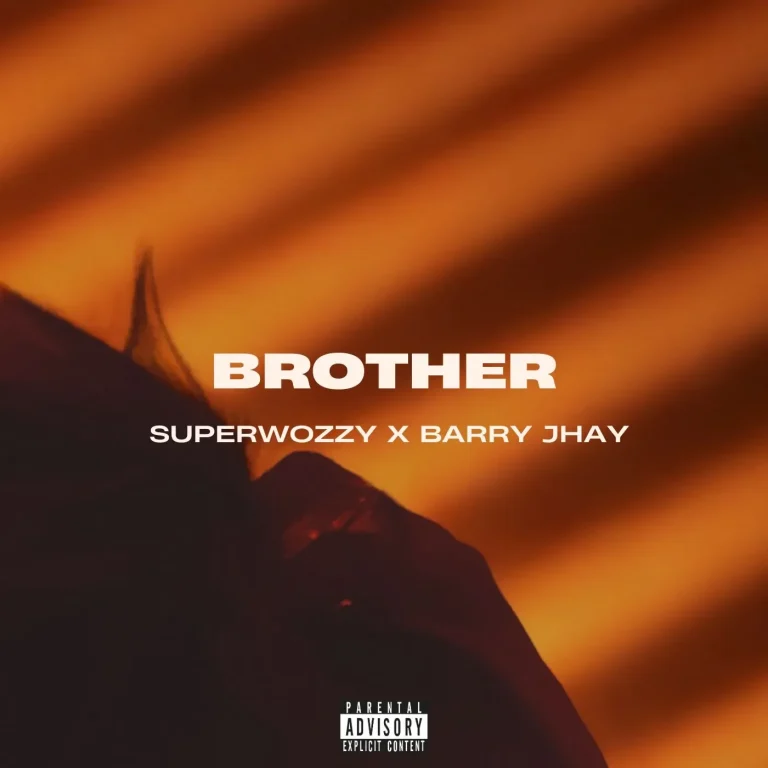 SuperWozzy – Brother Ft. Barry Jhay