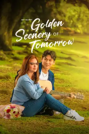 Golden Scenery of Tomorrow (2025) [Tagalog] (TV series)