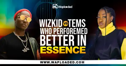 Wizkid VS Tems, Who Performed Better In 'Essence'