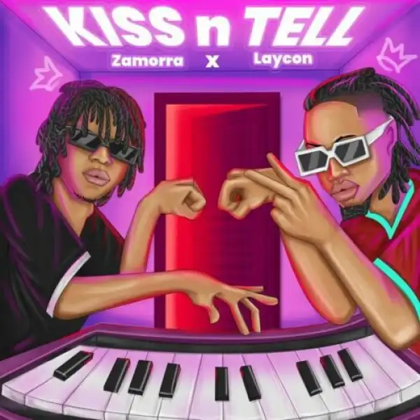 Zamorra ft. Laycon – Kiss n’ Tell
