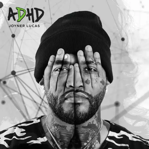 Joyner Lucas – Will (ADHD)