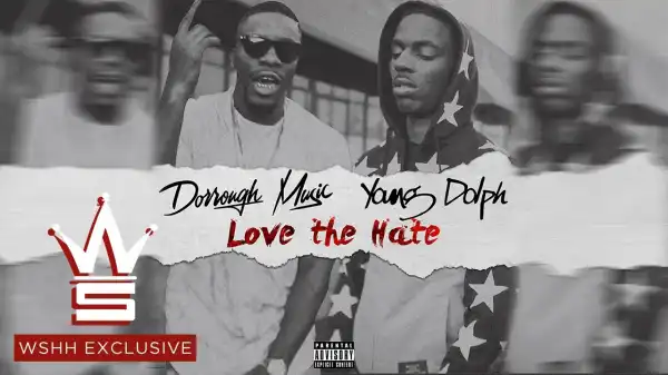 Dorrough Music & Young Dolph - Love the Hate (Video)