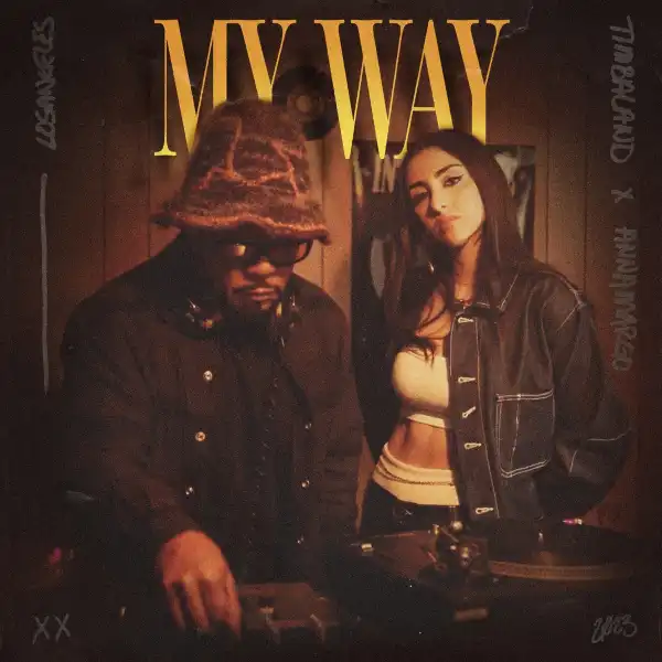 Timbaland Ft. Anna Margo – My Way