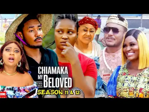 Chiamaka My Beloved Season 11 & 12