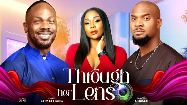 Through Her Lens (2025 Nollywood Movie)