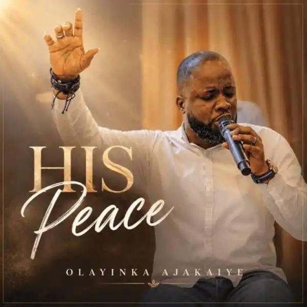 Olayinka Ajakaiye – His Peace