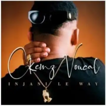 Ckenz Voucal – Injani Le Way