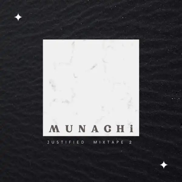 Munachi – Justified Mixtape 2