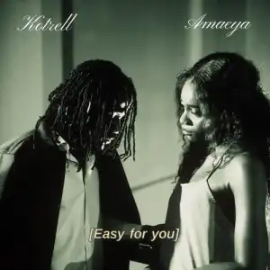 Kotrell - Easy For You ft. Amaeya