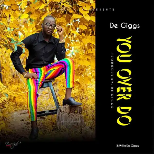 De Giggs – You Over Do