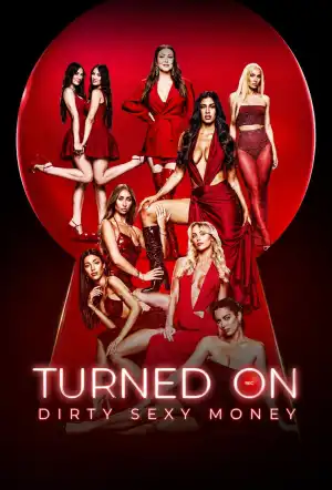 Turned On Dirty Sexy Money (2026 TV series)