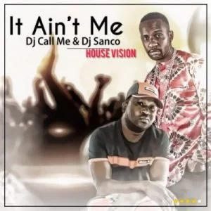 DJ Call Me & DJ Sunco – It Ain’t Me Remix