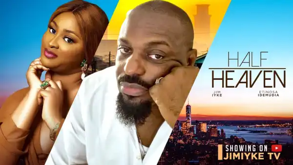 Half Heaven (2024 Nollywood Movie)