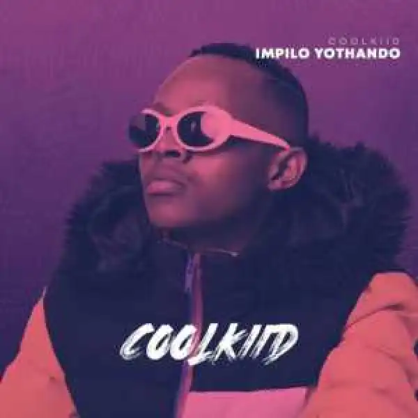 Coolkiid – Ubuye Ft. King Monada