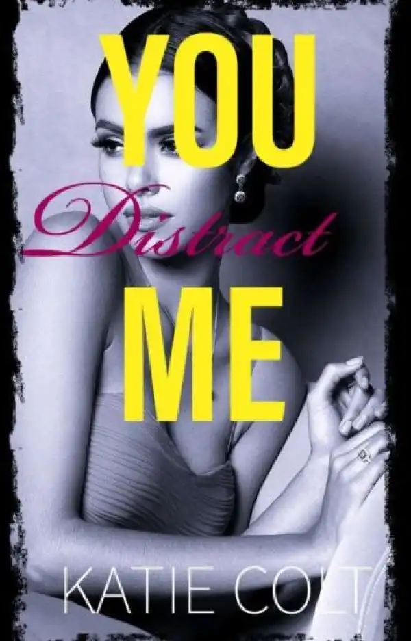 You Distract Me [Completed]