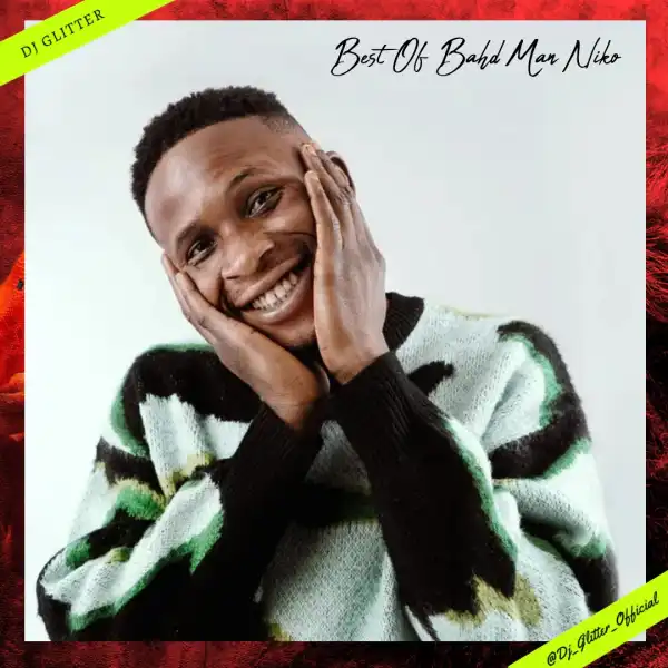 DJ Glitter – Best Of Bahd Man Niko 2024 Mix