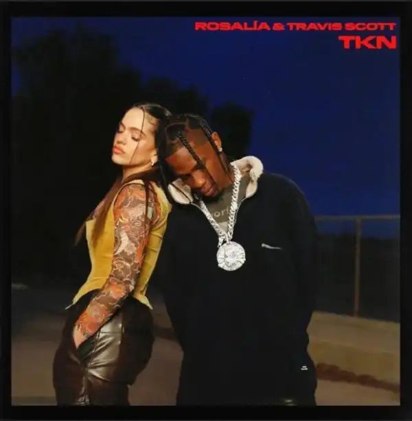 ROSALÍA Ft. Travis Scott – TKN