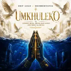 Drip Gogo – uMkhuleko ft DrummeRTee924, Lowkey Musa, Sihle Da Mculi & Mfana Kah Gogo