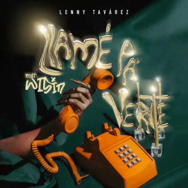 Lenny Tavárez Ft. Wisin – Llamé pa’ Verte