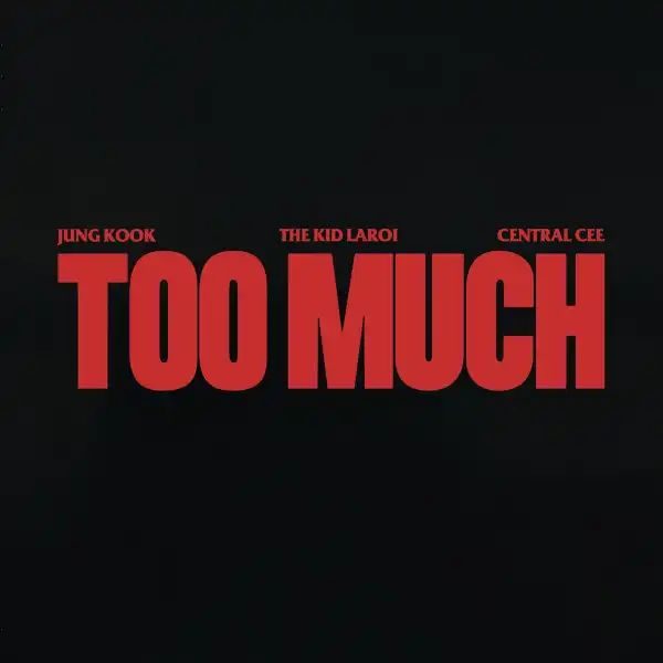 The Kid LAROI Ft. Central Cee & Jung Kook – Too Much