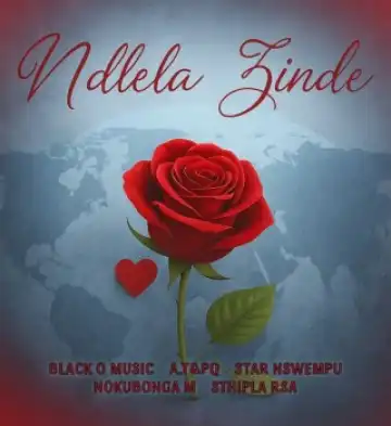 Black O Music – Ndlela Zinde ft A.T&PQ, Sthipla rsa, StaR Nswempu & Nokubonga M