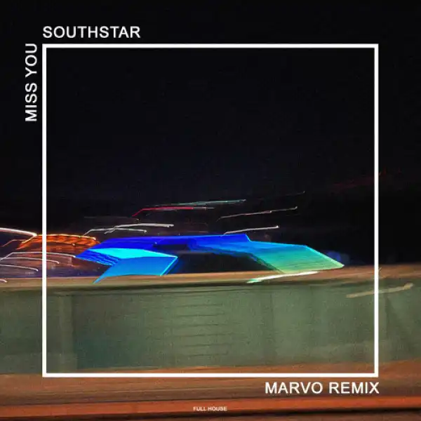 Southstar – Miss You (Marvo Remix)