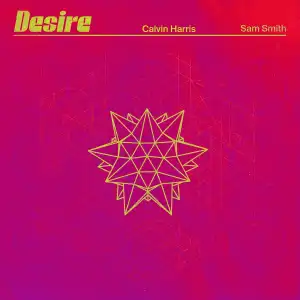 Calvin Harris Ft. Sam Smith – Desire